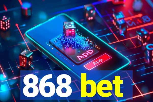 868 bet
